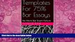 Books to Read  Templates For 75% Bar Essays: e book - the authors of 6 published bar essays wrote