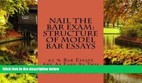 Must Have  Nail The Bar Exam: Structure Of Model Bar Essays: 95 % Bar Essays Are As Easy As This