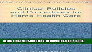 [READ] EBOOK Clinical Policies and Procedures for Home Health Care BEST COLLECTION
