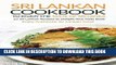 [New] Ebook Sri Lankan Cookbook to Enjoy the Taste of Sri Lanka: 25 Sri Lankan Recipes to Delight