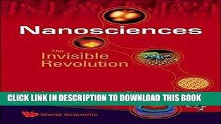 Ebook Nanosciences: The Invisible Revolution Free Read