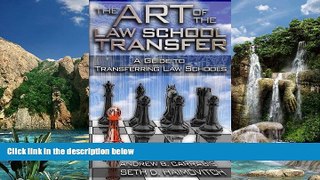 Big Deals  The Art of the Law School Transfer: A Guide to Transferring Law Schools  Full Ebooks