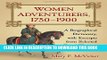 [BOOK] PDF Women Adventurers, 1750-1900: A Biographical Dictionary, With Excerpts from Selected