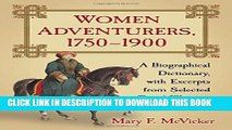 [BOOK] PDF Women Adventurers, 1750-1900: A Biographical Dictionary, With Excerpts from Selected