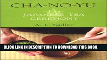 [New] Ebook Cha-No-Yu: The Japanese Tea Ceremony Free Online