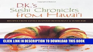 [New] Ebook D.K. s Sushi Chronicles from Hawai i: Recipes from Sansei Seafood Restaurant   Sushi