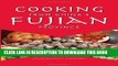 [New] Ebook Cooking from China s Fujian Province: One of China s Eight Great Cuisines Free Online