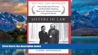 Big Deals  Sisters in Law: How Sandra Day O Connor and Ruth Bader Ginsburg Went to the Supreme