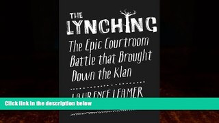 Books to Read  The Lynching: The Epic Courtroom Battle That Brought Down the Klan  Full Ebooks