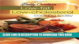 [New] Ebook Betty Crocker s Low-Fat, Low-Cholesterol Cooking Today (Betty Crocker Cooking) Free
