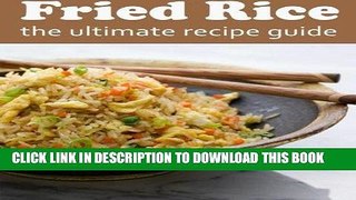 [New] Ebook Fried Rice: The Ultimate Recipe Guide Free Read