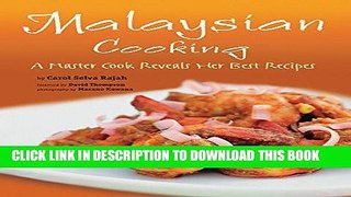 [New] PDF Malaysian Cooking: A Master Cook Reveals Her Best Recipes Free Online