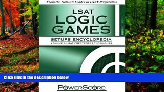 READ NOW  The PowerScore LSAT Logic Games Setups Encyclopedia (Powerscore Test Preparation)  READ