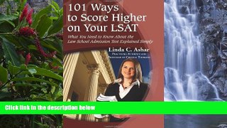 READ NOW  101 Ways to Score Higher on Your LSAT: What You Need to Know About the Law School