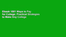 Ebook 1001 Ways to Pay for College: Practical Strategies to Make Any College Affordable Free Read