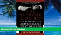 Big Deals  The Supreme Court: The Personalities and Rivalries That Defined America  Best Seller
