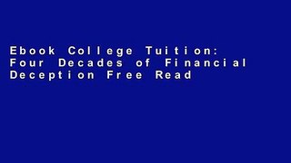 Ebook College Tuition: Four Decades of Financial Deception Free Read