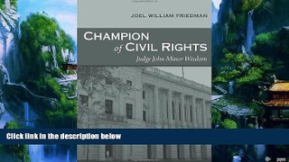 Big Deals  Champion of Civil Rights: Judge John Minor Wisdom (Southern Biography Series)  Full