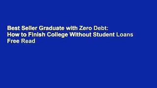 Best Seller Graduate with Zero Debt: How to Finish College Without Student Loans Free Read
