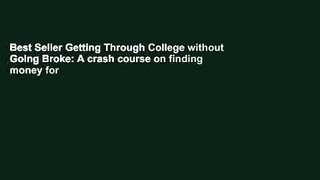 Best Seller Getting Through College without Going Broke: A crash course on finding money for
