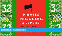 Big Deals  Pirates, Prisoners, and Lepers: Lessons from Life Outside the Law  Full Read Best Seller