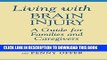 [READ] EBOOK Living With Brain Injury: A Guide for Families and Caregivers BEST COLLECTION