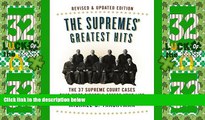 Big Deals  The Supremes  Greatest Hits, Revised   Updated Edition: The 37 Supreme Court Cases That