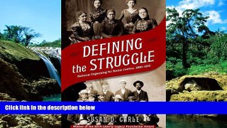READ FULL  Defining the Struggle: National Organizing for Racial Justice, 1880-1915  READ Ebook