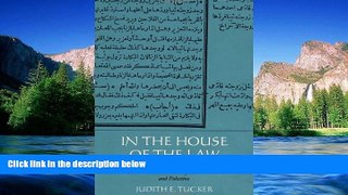 READ FULL  In the House of the Law: Gender and Islamic Law in Ottoman Syria and Palestine  READ