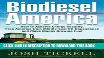 Best Seller Biodiesel America: How to Achieve Energy Security, Free America from Middle-East Oil