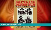 Big Deals  Battling Demon Rum: The Struggle for a Dry America, 1800-1933 (American Ways Series)
