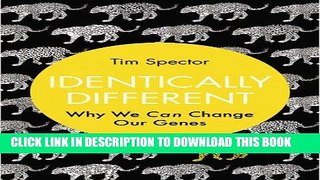 Ebook Identically Different: Why We Can Change Our Genes Free Read