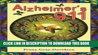 [FREE] EBOOK Alzheimer s 911: Help, Hope, and Healing for the Caregivers ONLINE COLLECTION