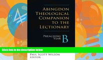 Books to Read  Abingdon Theological Companion to the Lectionary: Preaching Year B  Best Seller