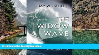 Deals in Books  The Widow Wave: A True Courtroom Drama of Tragedy at Sea  Premium Ebooks Online