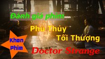 Đánh giá nhanh phim Phù Thủy Tối Thượng - Doctor Strange