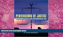 Big Deals  Perversions of Justice: Indigenous Peoples and Anglo-american Law  Full Ebooks Most