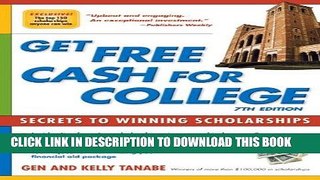 Ebook Get Free Cash for College: Secrets to Winning Scholarships Free Read