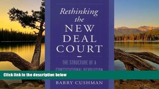 Deals in Books  Rethinking the New Deal Court: The Structure of a Constitutional Revolution