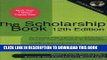Ebook The Scholarship Book 12th Edition: The Complete Guide to Private-Sector Scholarships,