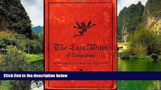 READ NOW  The Last Witch of Langenburg: Murder in a German Village  Premium Ebooks Online Ebooks