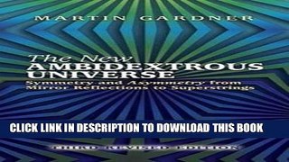 Best Seller The New Ambidextrous Universe: Symmetry and Asymmetry from Mirror Reflections to