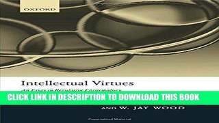 Ebook Intellectual Virtues: An Essay in Regulative Epistemology (Advances in Cognitive Models