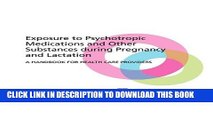 [FREE] EBOOK Exposure to Psychotropic Medications and Other Substances During Pregnancy and