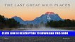 Best Seller The Last Great Wild Places: Forty Years of Wildlife Photography by Thomas D. Mangelsen