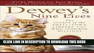 [PDF] Dewey s Nine Lives: The Legacy of the Small-Town Library Cat Who Inspired Millions [Full