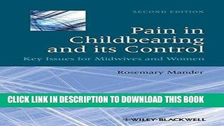 [FREE] EBOOK Pain in Childbearing and its Control: Key Issues for Midwives and Women BEST COLLECTION