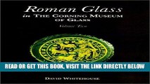 [FREE] EBOOK Roman Glass in the Corning Museum of Glass (Volume II) BEST COLLECTION