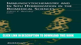 Ebook Immunocytochemistry and In Situ Hybridization in the Biomedical Sciences Free Read