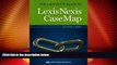 Big Deals  The Lawyer s Guide to LexisNexis CaseMap  Full Read Most Wanted